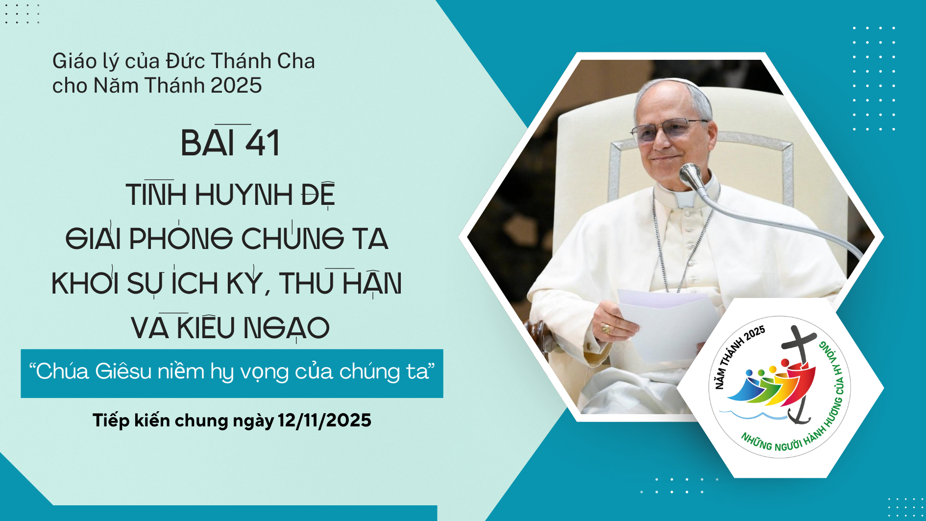 Giáo lý cho Năm Thánh 2025 - Bài 41: Tình huynh đệ giải phóng chúng ta khỏi sự ích kỷ, thù hận và kiêu ngạo